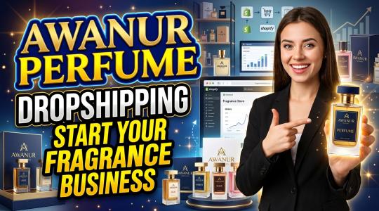 Awanur Perfume Dropshipping – Start Your Fragrance Business