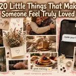 20 Little Things That Make Someone Feel Truly Loved