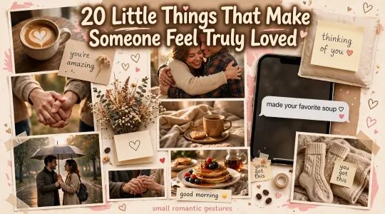 20 Little Things That Make Someone Feel Truly Loved