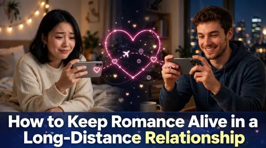 How to Keep Romance Alive in a Long-Distance Relationship